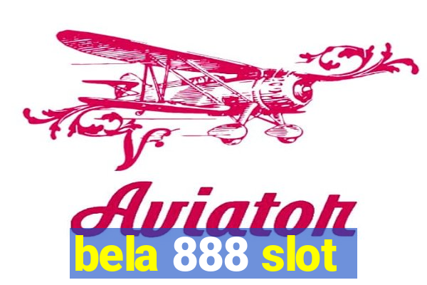 bela 888 slot